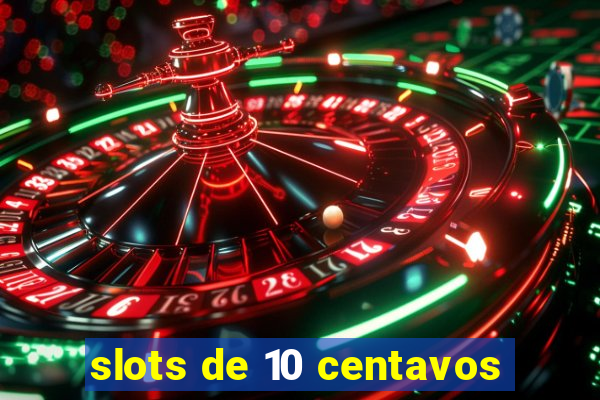 slots de 10 centavos